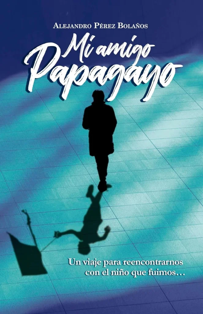 Libro Mi amigo Papagayo - Alejandro Pérez Bolaños